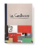 Le Corbusier: The Art of Architecture
