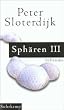 Sph�ren. Plurale Sph�rologie: Band III: Sch�ume: BD III