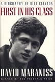  : FIRST IN HIS CLASS: A Biography Of Bill Clinton