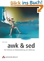 awk & sed . Die Profitools zur Dateibearbeitung und -editierung