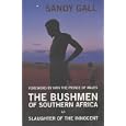 The Bushmen of Southern Africa: Slaughter of the Innocent by Sandy Gall and Prince of Wales Charles