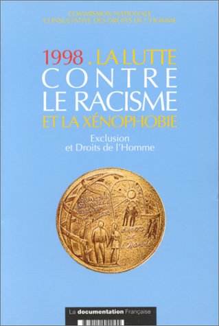 La lutte contre le racisme et la x�nophobie, 1998: Exclusion et droits de l'homme / [Commission nationale consultative des droits de l'homme]