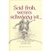 Seid froh, wenn's schwierig ist...: 52 ganz neue Wochenspr�che