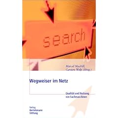 Wegweiser im Netz. Qualit�t und Nutzung von Suchmaschinen.