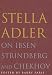 Stella Adler on Ibsen, Strindberg, and Chekhov