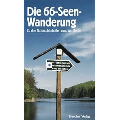 Die 66-Seen-Wanderung. Zu den Natursch�nheiten rund um Berlin