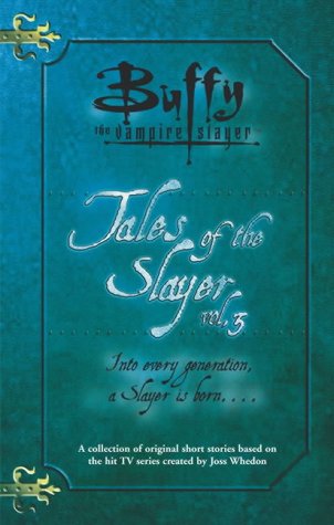 Tales of the Slayer: v.3: Vol 3 (Buffy the Vampire Slayer)