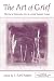 The Art of Grief: The Use of Expressive Arts in a Grief Support Group (Death, Dying & Bereavement): The Use of Expressive Arts in a Grief Support Group (Death, Dying {amp}amp; Bereavement)