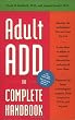 Adult ADD: The Complete Handbook