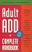 Adult ADD: The Complete Handbook