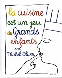 La cuisine est un jeu de grands enfants