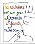 La cuisine est un jeu de grands enfants