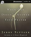 When God Doesn't Answer Your Prayer: Insights to Keep You Praying with Greater Faith and Deeper Hope
