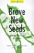 Brave New Seeds: The Threat of GM Crops to Farmers (Global Issues Series (Zed Books).) by Robert Ali Brac De La PerriFre ISBN 1856499006