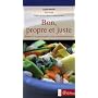 Bon, propre et juste : Ethique de la gastronomie et souveraineté alimentaire