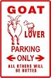 GOAT LOVER PARKING sign * street pet animal