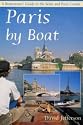 Paris by Boat: A Boatowner's Guide to the Seine and Paris Canals