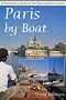 Paris by Boat: A Boatowner's Guide to the Seine and Paris Canals