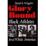 Glory Bound: Black Athletes in a White World (Sports and Entertainment)
