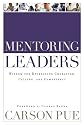 Mentoring Leaders: Wisdom for Developing Character, Calling, and Competency