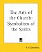 The Arts of the Church: Symbolism of the Saints