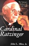 Cardinal Ratzinger: The Vaticans Enforcer of the Faith