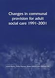 Changes in communal provision for adult social care, 1991-2001