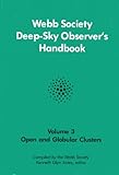 The Webb Society observers handbook. Vol.3, Open and globular clusters