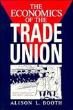 The Economics of the Trade Union
