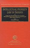 Intellectual Property Law in Taiwan (Max Planck Series on Asian Intellectual Property Law, 7)