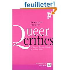 Queer critics : La litt�rature fran�aise d�shabill�e par ses homo-lecteurs
