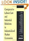 Comparative Labour Law and Industrial Relations in Industrialized Market Economies