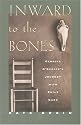 Inward to the Bones