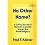 No Other Name?: Critical Survey of Christian Attitudes Toward the World Religions (American Society of Missiology)