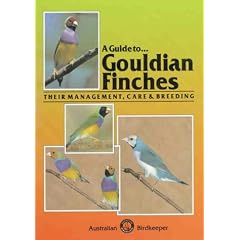 A Guide to Gouldian Finches (Guide to)