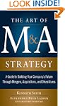 The Art of M&amp;A Strategy:  A Guide...