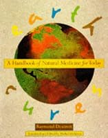Earth Cures: A Handbook of Natural Medicine for Today