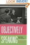 Objectively Speaking: Ayn Rand Interviewed