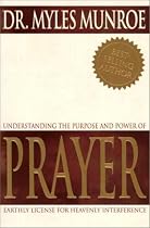 Understanding the Purpose and Power of Prayer: Earthly License for Heavenly Interference