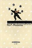 NLP-Modelle: Fluff & Facts - Das Basiskurs-Begleitbuch - Martina Schmidt-Tanger, J&ouml;rn Kreische
