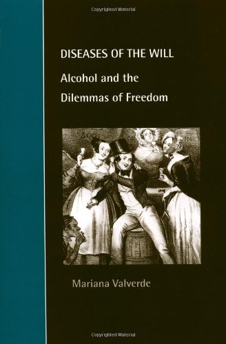 Diseases of the Will: Alcohol and the Dilemmas of Freedom (Cambridge Studies in Law and Society)