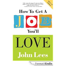 How To Get A Job You'll Love 2011-2012 Ed