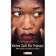 Keine Zeit f�r Tr�nen: Mein Leben als Sklavin in Paris
