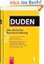 Duden 01. Die deutsche Rechtschreibung: Das umfassende Standardwerk auf der Grundlage der neuen amtlichen Regeln: Band 1