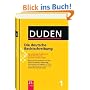 Duden 01. Die deutsche Rechtschreibung: Das umfassende Standardwerk auf der Grundlage der neuen amtlichen Regeln: Band 1