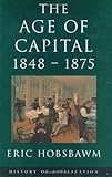 The Age of Capital: 1848-1875 (Vintage)