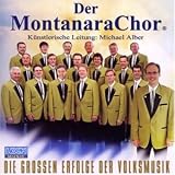 Die Grossen Erfolge der Volksmusik - Montanara Chor