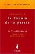 Le Chemin de la puret� : Le Visuddhimaga