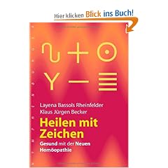 Heilen mit Zeichen: Gesund mit der neuen Hom�opathie