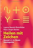 Produkt-Bild: Heilen mit Zeichen: Gesund mit der neuen Hom&ouml;opathie